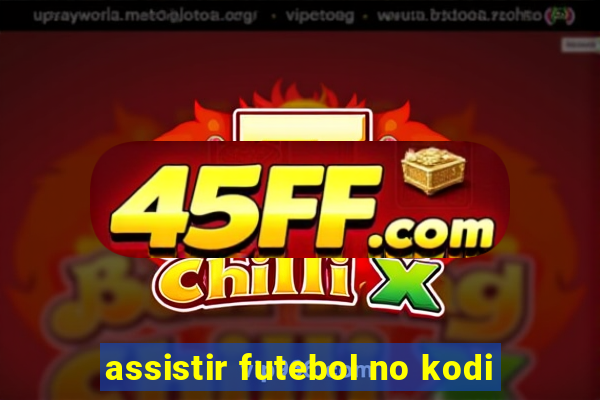 assistir futebol no kodi